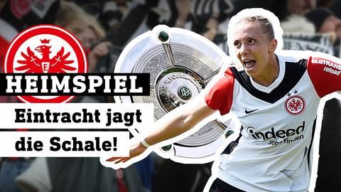 Eintracht-Spielerin Elisa Senß jubelt, links neben ihr der Pokal der Frauen-Bundesliga (Collage). Text: Heimspiel: Eintracht jagt die Schale! 