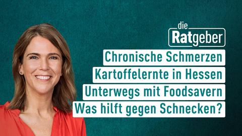 Moderatorin Anne Brüning sowie die Themen bei "Die Ratgeber" vom 08.07.2024: Chronische Schmerzen, Kartoffelernte in Hessen, Unterwegs mit Foodsavern, Was hilft gegen Schnecken?