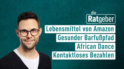 Moderator Kai Fischer mit den Themen der Sendung "Die Ratgeber" vom 30.08.2024: Lebensmittel von Amazon, Gesunder Barfußpfad, African Dance, Kontaktloses Bezahlen