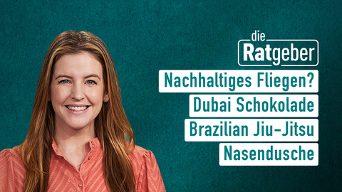 Moderatorin Jennifer Sieglar sowie die Themen bei "Die Ratgeber" am 12.11.2024: Nachhaltiges Fliegen?, Dubai Schokolade, Brazilian Jiu-Jitsu, Nasendusche