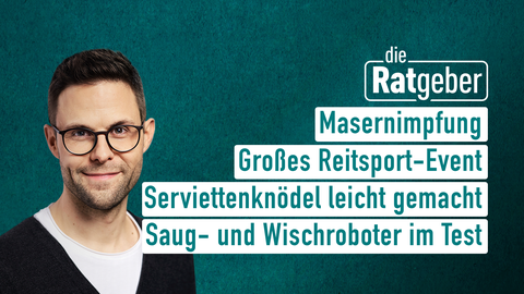 Moderator Kai Fischer sowie die Themen bei "Die Ratgeber" am 19.12.2024: Masernimpfung, Großes Reitsport-Event, Serviettenknödel leicht gemacht, Saug- und Wischroboter im Test