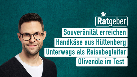 Moderator Kai Fischer sowie die Themen bei "Die Ratgeber" vom 28.01.2025: Souveränität erreichen, Handkäse aus Hüttenberg, Unterwegs als Reisebegleiter, Olivenöle im Test