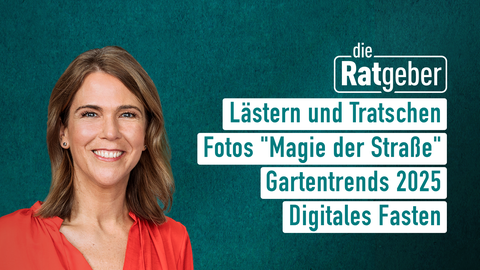 Moderatorin Anne Brüning sowie die Themen bei "Die Ratgeber" vom 06.03.2025: Lästern und Tratschen, Fotos "Magie der Straße", Gartentrends 2025, Digitales Fasten