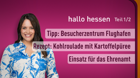 Moderatorin Leonie Koch sowie die Themen bei "hallo hessen" - Teil 1 vom 14.03.2025: Tipp: Besucherzentrum Flughafen, Rezept: Kohlroulade mit Kartoffelpüree, Einsatz für das Ehrenamt 