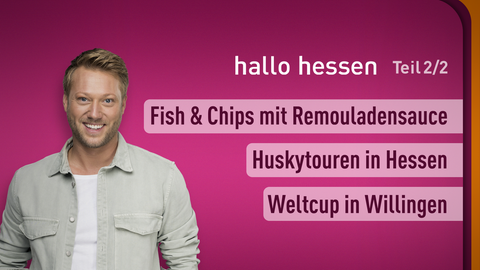 Moderator Jens Pflüger sowie die Themen bei "hallo hessen" am 24.01.2025: Fish & Chips mit Remouladensauce, Huskytouren in Hessen, Weltcup in Willingen