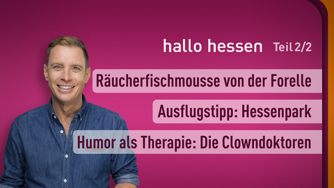 hallo hessen vom 07.03.2024, moderiert von Jens Kölker mit folgenden Themen: Räucherfischmousse von der Forelle, Ausflugstipp: Hessenpark, Humor als Therapie: Die Clowndoktoren 