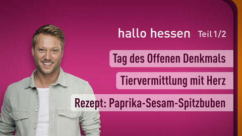 Moderator Jens Pflüger sowie die Themen bei "hallo hessen" am 02.09.2024: Tag des Offenen Denkmals, Tiervermittlung mit Herz, Rezept: Paprika-Sesam-Spitzbuben