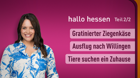 Moderatorin Leonie Koch sowie die Themen bei "hallo hessen" am 09.09.2024: Gratinierter Ziegenkäse, Ausflug nach Willingen, Tiere suchen ein Zuhause