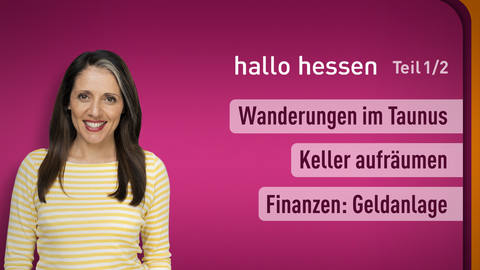 Modertaorin Selma Üsük sowie die Themen bei "hallo hessen" vom 22.10.2024: Wanderungen im Taunus, Keller aufräumen, Finanzen: Geldanlage