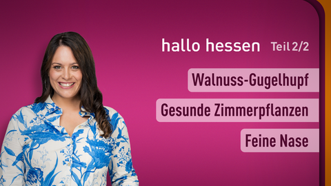 Moderatorin Leonie Koch sowie die Themen bei "hallo hessen" am 14.11.2024: Walnuss-Gugelhupf, Gesunde Zimmerpflanzen, Feine Nase