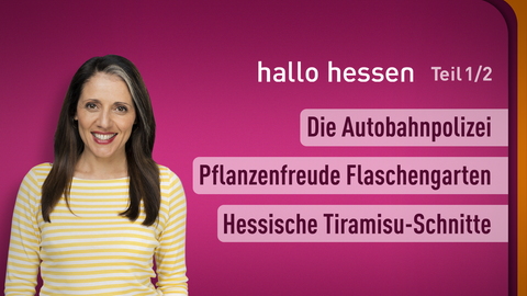 Moderatorin Selma Üsük sowie die Themen bei "hallo hessen" - Teil 1 vom 30.01.2025: Die Autobahnpolizei, Pflanzenfreude Flaschengarten, Hessische Tiramisu-Schnitte 