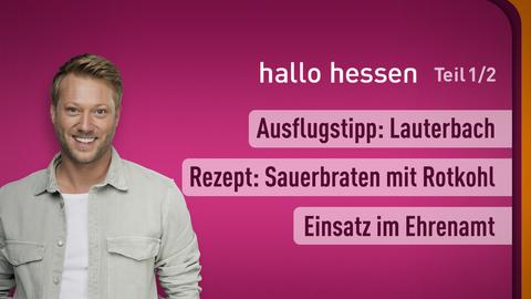 Moderator Jens Pflüger sowie die Themen bei "hallo hessen" Teil 1 vom 01.11.2024: Ausflugstipp: Lauterbach, Rezept: Sauerbraten mit Rotkohl, Einsatz im Ehrenamt.