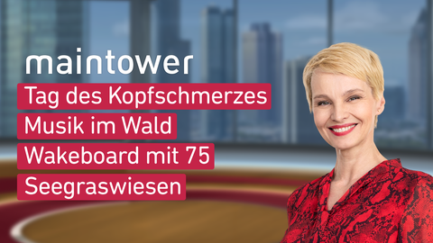 Moderatorin Susan Atwell sowie die Themen bei "maintower weekend" vom 07.09.2024: Tag des Kopfschmerzes, Musik im Wald, Wakeboard mit 75, Seegraswiesen