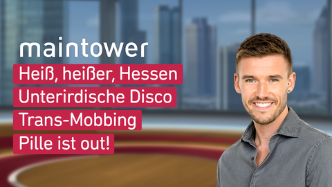 Moderator Marvin Fischer sowie die Themen bei "maintower" am 12.08.2024:  Heiß, heißer, Hessen, Unterirdische Disco, Trans-Mobbing, Pille ist out!