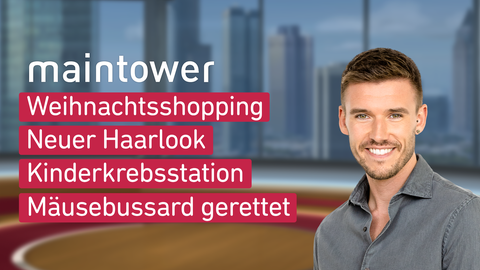 Moderator Marvin Fischer sowie die Themen bei "maintower weekend" vom 22.12.2024: Weihnachtsshopping, Neuer Haarlook, Kinderkrebsstation, Mäusebussard gerettet