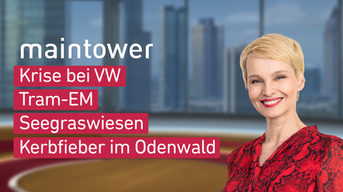 Moderatorin Susann Atwell sowie die Themen von "maintower" am 03.09.2024: Krise bei VW, Tram-EM, Seegraswiesen, Kerbfieber im Odenwald