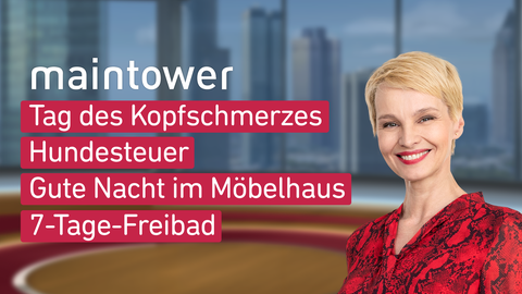 Moderatorin Susann Atwell sowie die Themen von "maintower" am 05.09.2024: Tag des Kopfschmerzes, Hundesteuer, Gute Nacht im Möbelhaus, 7-Tage-Freibad