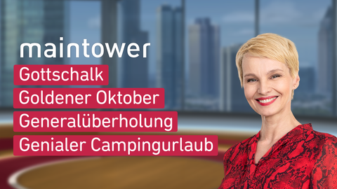 Moderatorin Susann Atwell sowie die Themen bei "maintower" am 21.10.2024: Gottschalk, Goldener Oktober, Generalüberholung, Genialer Campingurlaub