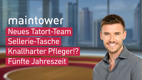 Moderator Marvin Fischer sowie die Themen bei "maintower" am 11.11.2024: Neues Tatort-Team, Sellerie-Tasche, Knallharter Pfleger!?, Fünfte Jahreszeit