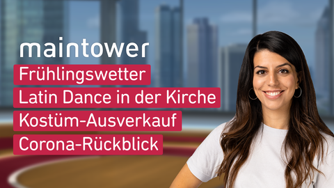 Moderatorin Mandana Bareh Foroush sowie die Themen bei "maintower" vom 27.01.2025: Frühlingswetter, Latin Dance in der Kirche, Kostüm-Ausverkauf, Corona-Rückblick