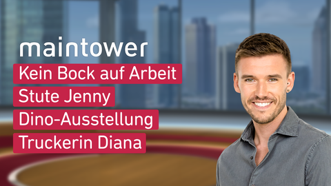 Moderator Marvin Fischer sowie die Themen bei "maintower" vom 13.03.2025: Kein Bock auf Arbeit, Stute Jenny, Dino-Ausstellung, Truckerin Diana