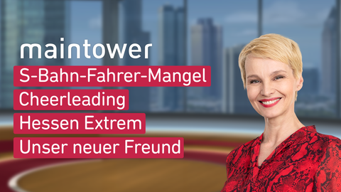 Moderatorin Susann Atwell sowie die Themen bei "maintower" vom 29.10.2024: S-Bahn-Fahrer-Mangel, Cheerleading, Hessen Extrem, Unser neuer Freund.