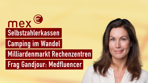 Moderatorin Claudia Schick sowie die Themen bei "mex. das marktmagazin" am 07.08.2024: Selbstzahlerkassen, Camping im Wandel, Milliardenmarkt Rechenzentren, Frag Gandjour: Medfluencer