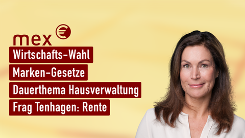 Moderatorin Claudia Schick sowie die Themen von "mex" am 19.02.2025: Wirtschafts-Wahl, Marken-Gesetze, Dauerthema Hausverwaltung, Frag Tenhagen: Rente